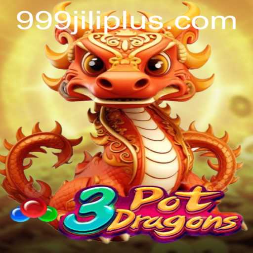 Explore the Thrilling World of 3PotDragons: A Journey with 999JILI