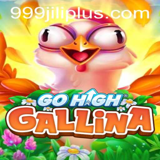 Discovering GoHighGallina: An Adventure into the Game World with 999JILI